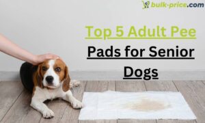 Top 5 adult pee pads for senior dogs by bulk-price.com